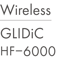 Wireless GLIDiC HF-6000